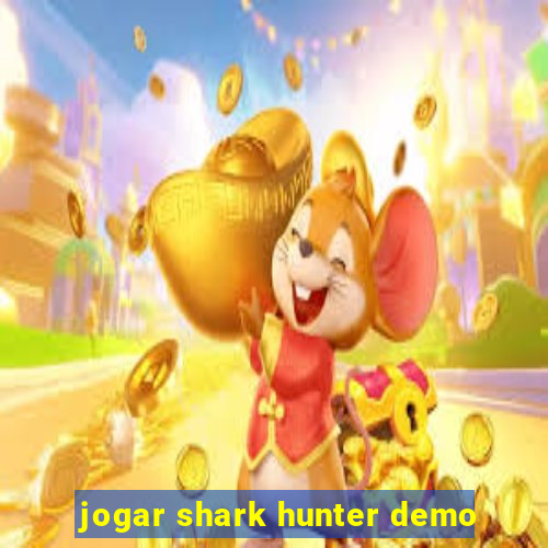 jogar shark hunter demo